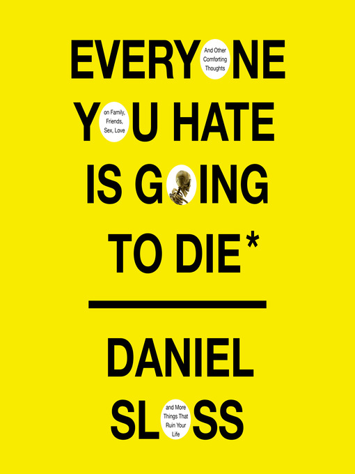 Title details for Everyone You Hate Is Going to Die by Daniel Sloss - Available